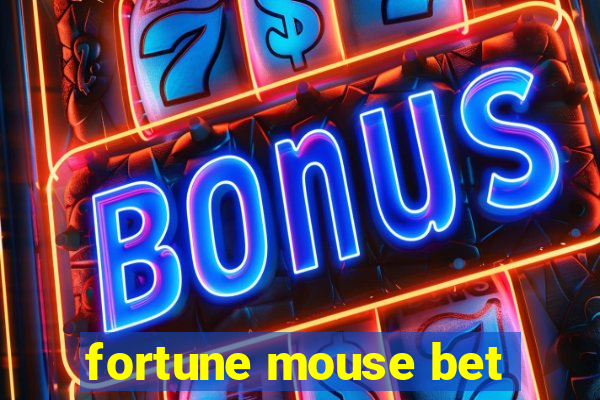 fortune mouse bet